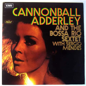ADDERLEY CANNONBALL AND THE BOSSA RIO SEXTET WITH S?RGIO MENDES 2013 (771862)WAX TIME/EU MINT (8436542013369)
